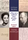 „Plin mi-e sufletul meu de tine, plin.” Scrisori catre Elena Daniello