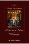 Ghid de protocol. Arta de a primi cu eleganta