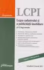 Legea cadastrului si a publicitatii imobiliare si 12 legi uzuale. Actualizata la 22 martie 2013