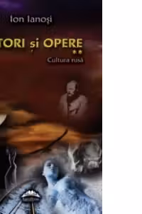 Autori si opere. Cultura rusa