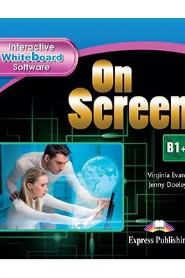 Curs limba engleza On Screen B1+ Soft pentru tabla interactiva - Virginia Evans, Jenny Dooley