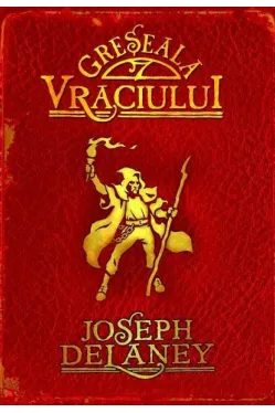 Greseala Vraciului. Cronicile Wardstone. Vol. 5