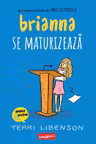 Brianna se maturizeaza