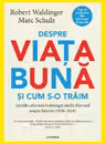 Despre viata buna si cum s-o traim