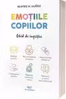 Emotiile copiilor: Ghid de ingrijire