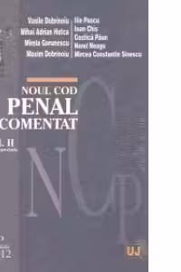 Noul Cod penal comentat. Volumul II - Partea speciala