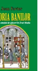 Istoria banilor. Aparitia omului de afaceri in Evul mediu