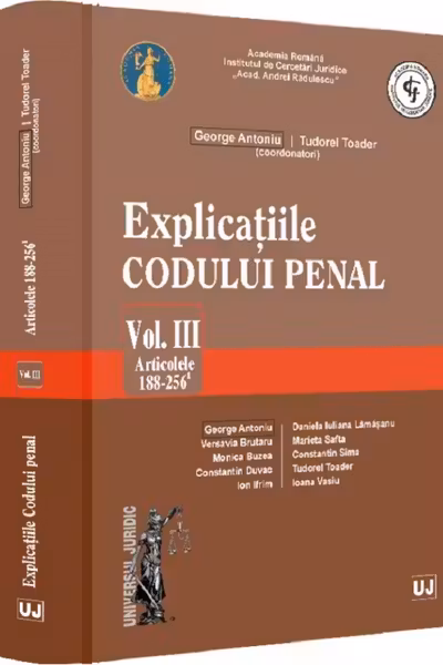 Explicațiile Codului penal. Vol. III. Articolele 188-256 ind. 1