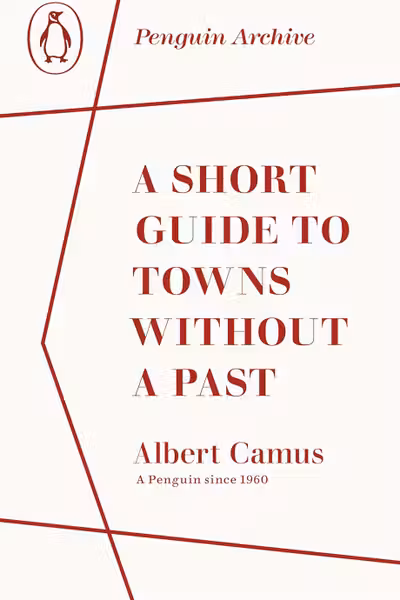A Short Guide to Towns Without a Past