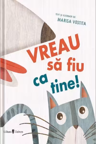 Vreau să fiu ca tine!