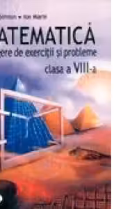 Matematica. Culegere de exercitii si probleme - clasa a VIII-a