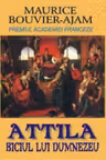 Attila. Biciul lui Dumnezeu