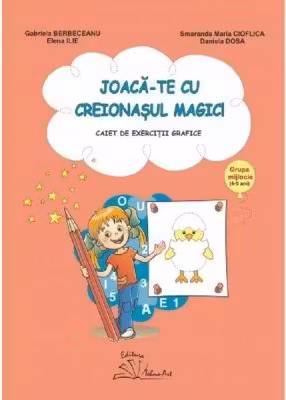 Joaca-te cu creionasul magic! Caiet de exercitii grafice, grupa mijlocie (4-5 ani) - Gabriela Berbeceanu