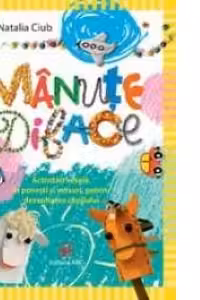 MANUTE DIBACE. Activitati vesele pentru dezvoltarea copilului