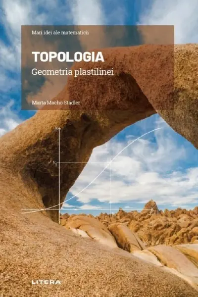 Mari idei ale matematicii. Topologia. Geometria plastilinei