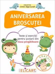 Aniversarea broscutei. Texte si exercitii pentru scolarii din clasa pregatitoare