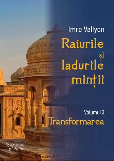 Raiurile si iadurile mintii - volumul 3