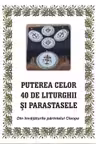 Puterea celor 40 de liturghii și parastase. Din învățăturile părintelui Cleopa