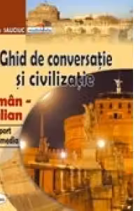 Ghid de conversatie si civilizatie roman-italian, cu suport multimedia