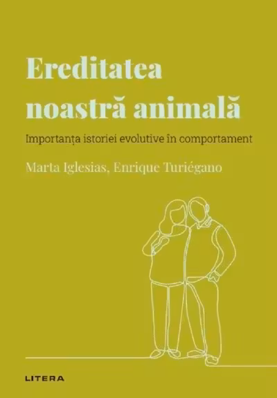 Descopera Psihologia. EREDITATEA NOASTRA ANIMALA. Importanta istoriei evolutive in comportament.