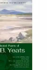The Collected Poems of W.B. Yeats