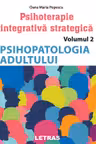 Psihoterapie integrativa strategica. Volumul II
