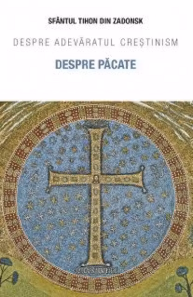 Despre păcate. Despre adevăratul creștinism