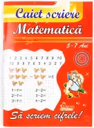 Sa scriem cifrele! Caiet de scriere pentru matematica 5-7 ani