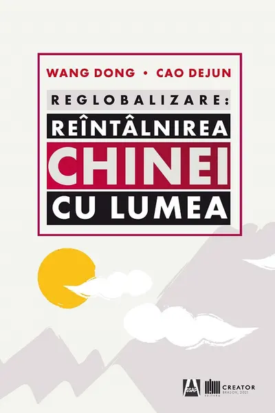 Reglobalizare: Reîntâlnirea Chinei cu lumea