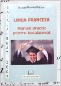 Fraceza. Manual practic pentru bacalaureat 2007