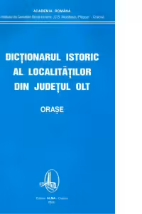 Dictionarul istoric al localitatilor din Judetul Olt - Orase