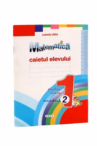 Matematica cl.1. Caietul elevului, Semestrul II