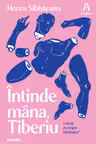 Intinde mana, Tiberiu