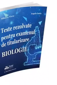 Teste rezolvate pentru examenul de titularizare la Biologie