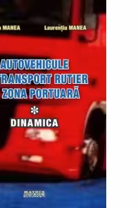 Autovehicule de transport rutier in zona portuara. Dinamica