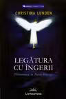 Legatura cu ingeri. Divinitatea in noua energie