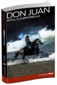Don Juan. Mitul cuceritorului