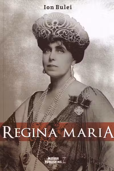 Regina Maria. Puterea amintirii