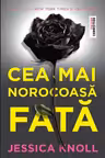 Cea mai norocoasa fata - Jessica Knoll. Viata ei perfecta e o minciuna perfecta