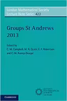 Groups St Andrews 2013 - C. M. Campbell, M. R. Quick, E. F. Robertson, C. M. Roney-Dougal