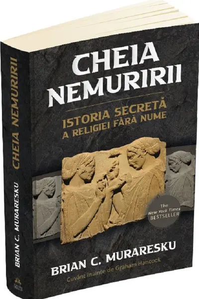 Cheia Nemuririi. Istoria secretă a religiei fără nume