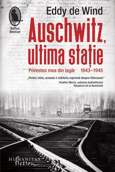 Auschwitz, ultima statie. Povestea mea din lagar, 1943-1945