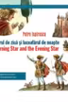 Luceafarul de ziua si luceafarul de noapte / The Morning Star and the Evening Star