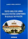 Teste grila de limba engleza pentru admiterea in scolile de Politie