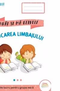 Invat si ma dezvolt Educarea limbajului (grupa mica) - Anca Vodita Editie 2023