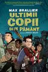 Ultimii copii de pe pamant