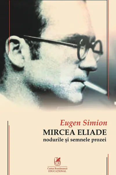 Mircea Eliade. Nodurile și semnele prozei