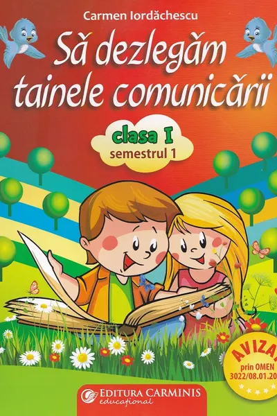 Să dezlegăm tainele comunicării - Clasa 1 Sem.1