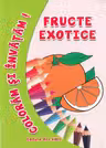 Coloram si invatam! Fructe exotice