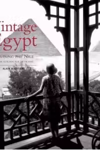 Vintage Egypt: Cruising the Nile in the Golden Age of Travel